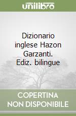 Dizionario inglese Hazon Garzanti. Ediz. bilingue libro