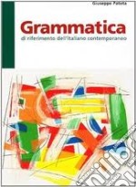 Grammatica di riferimento dell'italiano contemporaneo libro