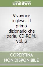 Vivavoce inglese. Il primo dizionario che parla. CD-ROM. Vol. 2 libro