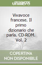 Vivavoce francese. Il primo dizionario che parla. CD-ROM. Vol. 2 libro
