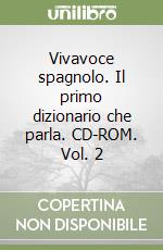 Vivavoce spagnolo. Il primo dizionario che parla. CD-ROM. Vol. 2 libro