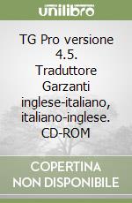 TG Pro versione 4.5. Traduttore Garzanti inglese-italiano, italiano-inglese. CD-ROM libro