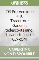 TG Pro versione 4.0. Traduttore Garzanti tedesco-italiano, italiano-tedesco. CD-ROM libro