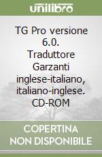 TG Pro versione 6.0. Traduttore Garzanti inglese-italiano, italiano-inglese. CD-ROM libro