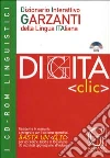 Digita «Clic». Dizionario interattivo Garzanti della lingua italiana. CD-ROM libro