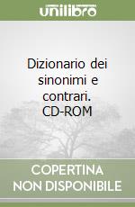 Dizionario dei sinonimi e contrari. CD-ROM libro