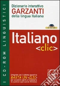 Dizionario interattivo Garzanti della lingua italiana. Italiano-clic. CD-ROM libro