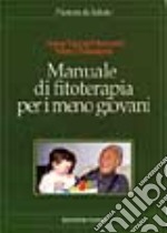 Manuale di fitoterapia per i meno giovani libro