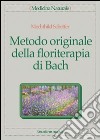 Metodo originale della floriterapia di Bach libro