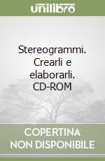 Stereogrammi. Crearli e elaborarli. CD-ROM libro