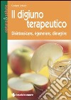 Il digiuno terapeutico. Disintossicare, rigenerare, dimagrire libro di Leibold Gerhard Rossi E. (cur.)