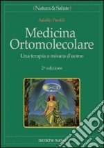 Medicina ortomolecolare. Una terapia a misura d'uomo libro