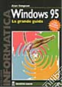 Windows 95. La grande guida per l'utente. Con CD-ROM libro