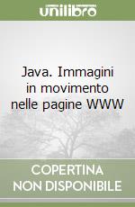 Java. Immagini in movimento nelle pagine WWW