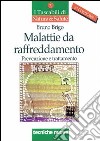 Malattie da raffreddamento. Prevenzione e trattamento libro