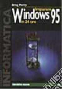Imparare Windows 95 in 24 ore libro