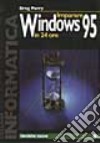 Imparare Windows 95 in 24 ore libro