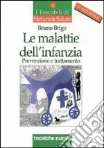 Le malattie dell'infanzia. Prevenzione e trattamento libro