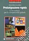 Prototipazione rapida. La tecnologia per la competizione globale libro