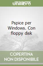 Pspice per Windows. Con floppy disk libro