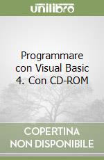 Programmare con Visual Basic 4. Con CD-ROM libro