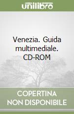 Venezia. Guida multimediale. CD-ROM libro