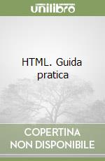 HTML. Guida pratica libro