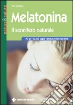 Melatonina. Il sonnifero naturale libro