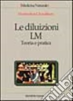 Le diluizioni LM. Teoria e pratica libro