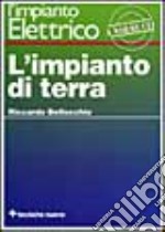 L'impianto elettrico. Vol. 1: L'Impianto di terra libro