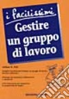 Gestire un gruppo di lavoro libro