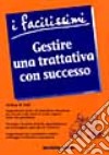 Gestire una trattativa con successo libro