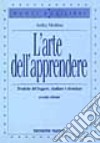 L'arte dell'apprendere. Tecniche del leggere, studiare, ricordare libro