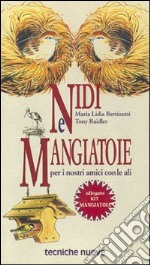 Nidi e mangiatoie per i nostri amici con le ali. Con kit mangiatoia libro