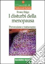 I disturbi della menopausa. Prevenzione e trattamento libro