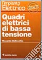 L'impianto elettrico. Vol. 3: Quadri elettrici di bassa tensione libro