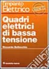 L'impianto elettrico. Vol. 3: Quadri elettrici di bassa tensione libro di Bellocchio Riccardo