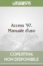 Access '97. Manuale d'uso