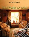 Laura Ashley. Decorare la casa libro