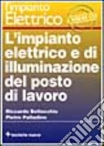 L'impianto elettrico e di illuminazione del posto di lavoro libro