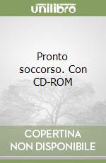 Pronto soccorso. Con CD-ROM libro