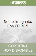 Non solo agenda. Con CD-ROM libro