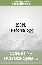 ISDN. Telefonia oggi libro