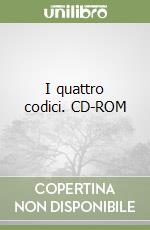 I quattro codici. CD-ROM libro