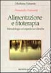 Alimentazione e fitoterapia. Metodologia ed esperienze cliniche libro