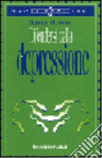 Difendersi dalla depressione libro