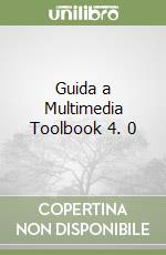 Guida a Multimedia Toolbook 4. 0 libro