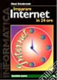 Imparare Internet in 24 ore libro