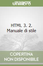 HTML 3. 2. Manuale di stile libro