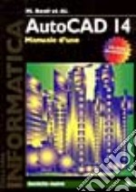 Autocad 14. Manuale d'uso. Con CD-ROM